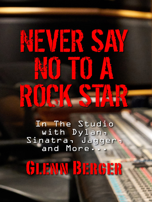 Title details for Never Say No to a Rock Star by Glenn Berger - Available